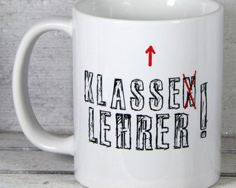 Klasse- Lehrer Geschenk Tasse