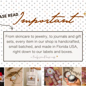 May include: An image with the text "PLEASE READ Important" above a description of handcrafted items, including skincare, jewelry, journals, and gift sets, made in Florida, USA. The image includes product photos.
