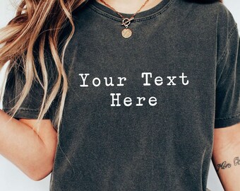 Custom T-Shirt / Personalized Shirts, Your t, Personalise T-shirt , Add your own text, Design Your Own, Custom Text Tshirt