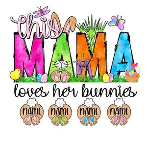 Diese Mama liebt ihre Hasen PNG, Ostern Mama Design, Ostern PNG, Hasenböden und Schrift enthalten, Sie fügen Ihre eigenen Namen hinzu