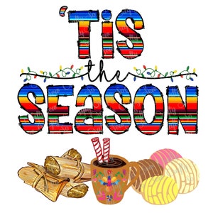 Tis The Season Tamale Cafecito Conchitas PNG, Tis the Season Serape PNG