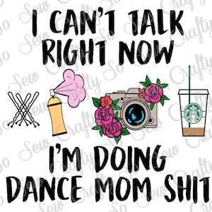 Não posso falar agora, estou dançando, merda de mãe SVG PNG JPG, grampos de cabelo, spray de cabelo, câmera, Starbucks, 3 arquivos incluídos