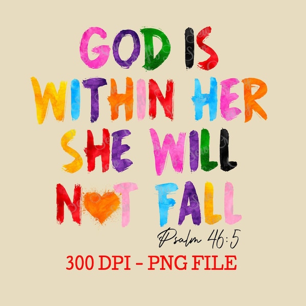 God Is Within Her She Will Not Fall png, Scripture png, Religious Design, Psalm 46:5 png, Painted Scripture png