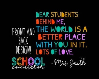 School Counselor Design, School Counselor PNG, Counselor Front/Back Design, Dear Students PNG, You Add Your Own Name!