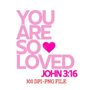 You Are So Loved png, Johannes 3:16 png, religieus png, schrift png