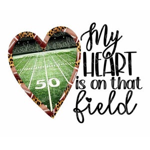 My Heart is on that Field Design, Football PNG, My Heart Football PNG