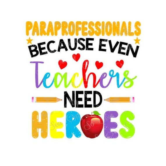 Paraprofessional Because Even Teacher Need Heroes Para Shirt Paraprofessional Because Even Teacher Need Heroes Para Shirt