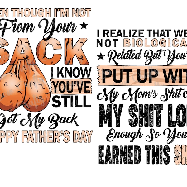 Even Though I'm Not From Your Sack I Know You've Still Got My Back PNG, Stepdad Design, Father's Day Shirt Design