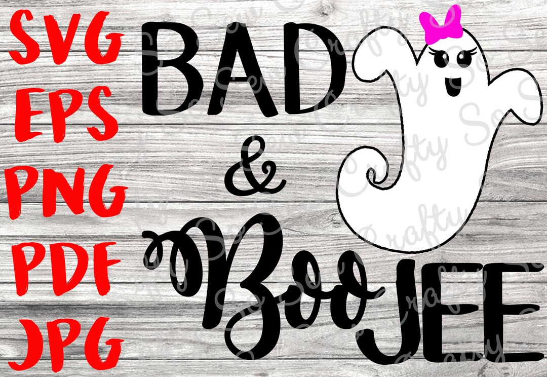 Bad & Boojee SVG PNG JPG, Halloween Spooky Cute Design, Boo Cut Files ...