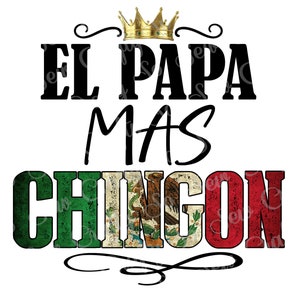 El Papa Mas Chingon PNG, Conception du drapeau du Mexique, Conception de la fête des pères, Chingon PNG