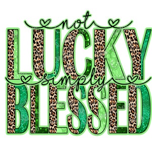 Not Lucky Simply Blessed Gepard Leopard St. Patrick es Day PNG, St. Patrick es Day Design, Not Lucky Simply Blessed PNG