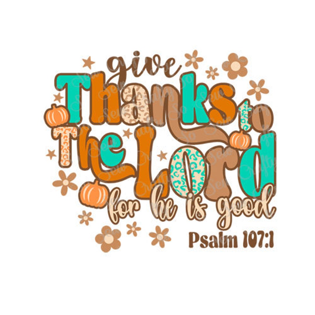 Give Thanks to the Lord PNG, Give Thanks Designs, Religious Give Thanks ...