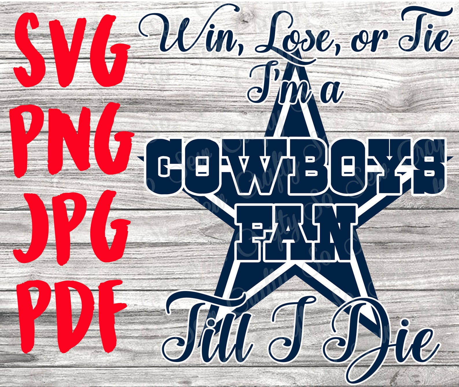 Win Lose or Tie i'm a Cowboys Fan Till I Die SVG JPG PNG Etsy