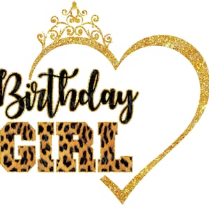 Birthday Girl Cheetah Leopard Gold Glitter Heart PNG, Birthday Girl Princess PNG, Royalty PNG, Birthday Girl Design