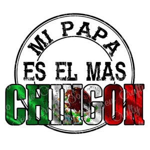 Mi Papa Es El Mas Chingon PNG, projekt flagi Meksyku, projekt dnia ojca, Chingon PNG