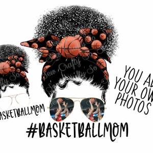 Basketball Mom Messy Bun PNG, bearbeitbare Basketball Mom, Basketball Mom Design, Sie fügen Ihre eigenen Fotos hinzu!