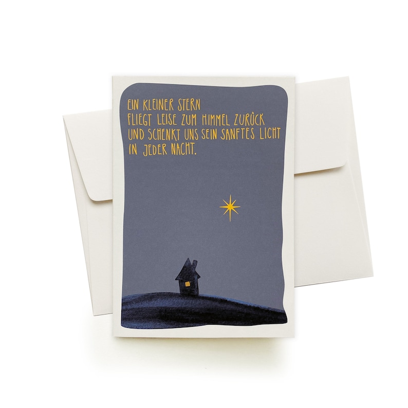 May include: A card with a blue night sky background, a small house with a lit window, and a yellow star. The text reads "EIN KLEINER STERN FLIEGT LEISE ZUM HIMMEL ZUR&Uuml;CK UND SCHENKT UNS SEIN SANFTES LICHT IN JEDER NACHT."