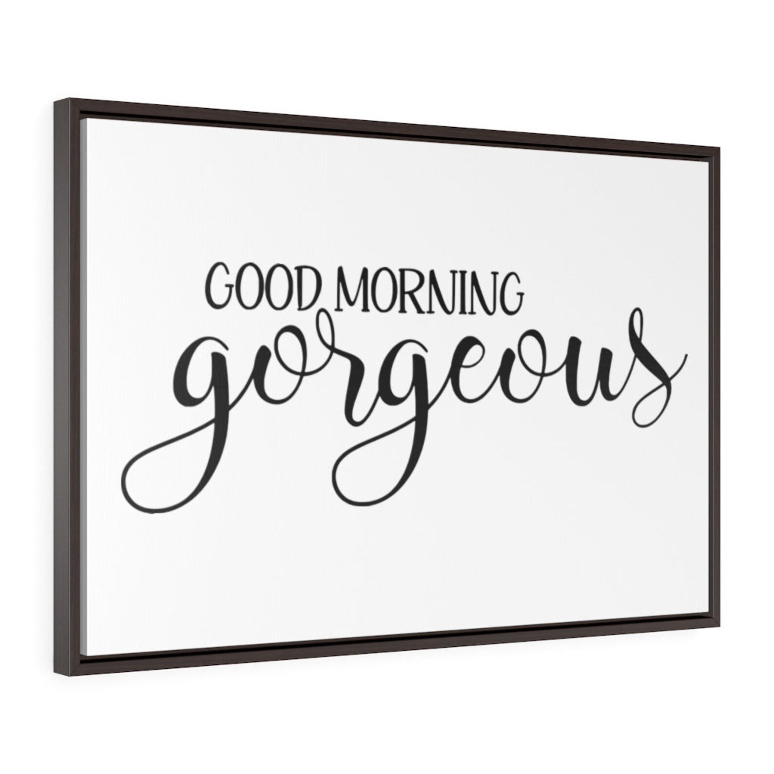 Good Morning Gorgeous Sign Horizontal Framed Premium Gallery | Etsy