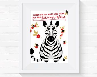A4 Premium Image Print "Next to you everything is much more than just black and white" with Zebra