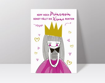 Postkarte "Kopf hoch Prinzessin sonst fällt die Krone runter"