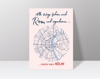 Postkarte "Alle Wege führen nach Rom und irgendwann … zurück nach Köln" mit Stadtplan