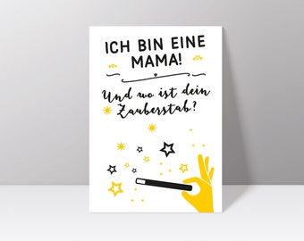 Postkarte "Ich bin eine Mama! Und wo ist dein Zauberstab?"