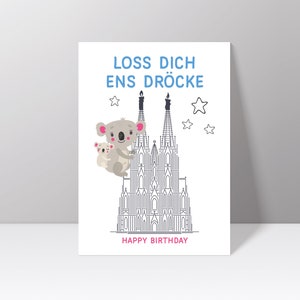 Postkarte "Loss Dich ens Dröcke – Happy Birthday" mit Kölner Dom und Koala