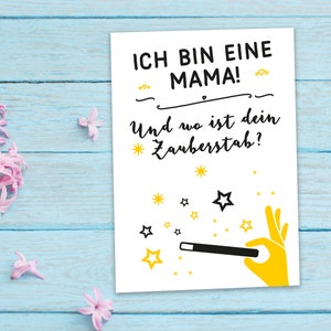 Postkarte Ich bin eine Mama Und wo ist dein Zauberstab Bild 2