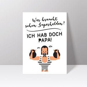 Postkarte "Wer braucht schon Superhelden? Ich hab doch Papa "