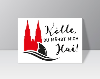 Postkarte "Kölle, du mähst mich Hai!"