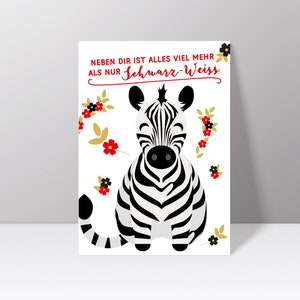 Postkarte "Neben dir ist alles viel mehr als nur Schwarz-Weiß" mit Zebra