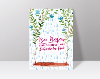 Postkarte "Bei Regen sind zumindest alle Schaukeln frei!"