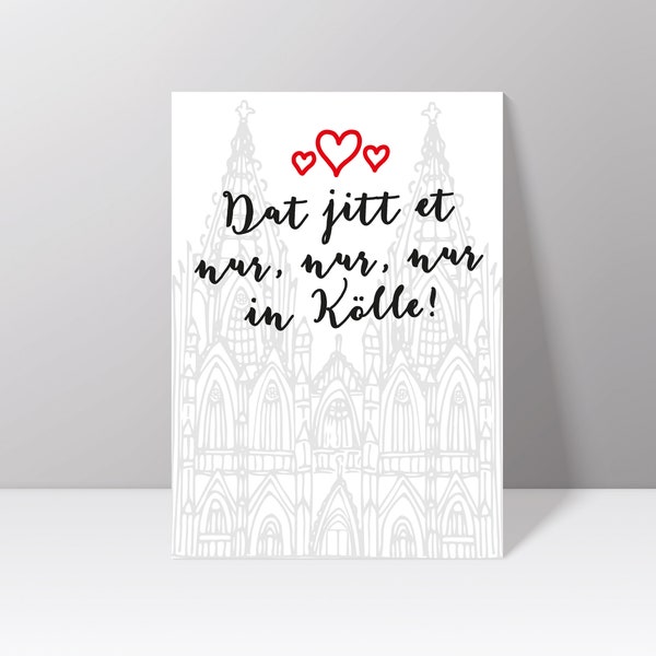 Postkarte "Dat jitt et nur, nur, nur in Kölle" mit Kölner Dom