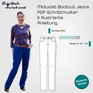 May include: A woman wearing blue midwaist bootcut jeans and a patterned top. The image includes a line drawing of the jeans and text that reads "Midwaist Bootcut Jeans PDF-Schnittmuster & illustrierte Anleitung" and "Damen Gr. 64-124".