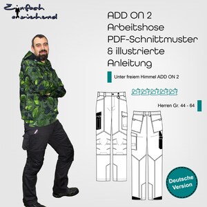 May include: A black and white line drawing of a pair of work pants with multiple pockets. The drawing is labeled "ADD ON 2 Arbeitshose PDF-Schnittmuster & illustrierte Anleitung" and "Herren Gr. 44-64". The text "Deutsche Version" is also included in the image.