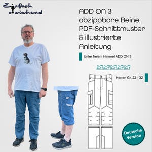 May include: A white t-shirt with a small dog graphic, blue jeans, and a pair of blue denim shorts. A line drawing of a pair of pants with zippered legs and the text "ADD ON 3 abzippbare Beine PDF-Schnittmuster & illustrierte Anleitung Unter freiem Himmel ADD ON 3 Herren Gr. 22-32 Deutsche Version".