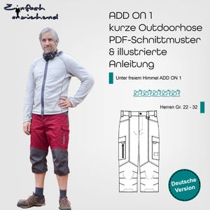 以下が含まれることがあります： アウトドア用ショートパンツのデジタル裁縫パターン。パターンには、手順とパンツの線画を含むPDFファイルが含まれています。パンツにはジッパー付きポケットと複数のカーゴポケットがあります。画像のテキストは「ADD ON 1 kurze Outdoorhose PDF-Schnittmuster & illustrierte Anleitung Unter freiem Himmel ADD ON 1 Herren Gr. 22-32 Deutsche Version」です。