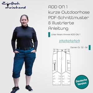 以下が含まれることがあります： アウトドア用ショートパンツの縫製パターン。パターンには、手順とイラストが記載されたPDFファイルが含まれています。パターンは、女性用サイズ32〜54です。画像のテキストは「ADD ON 1 kurze Outdoorhose PDF-Schnittmuster & illustrierte Anleitung Unter freiem Himmel ADD ON 1 Damen Gr. 32-54 Deutsche Version」です。