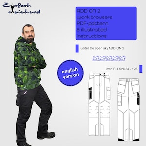Könnte beinhalten: Ein Mann in einem grünen Camouflage-Hoodie und schwarzer Arbeitshose. Das Bild enthält ein blaues Rechteck mit dem Text: "ADD ON 2 work trousers PDF-pattern & illustrated instructions". Eine Zeichnung der Hose ist ebenfalls abgebildet.