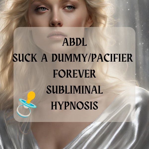 ABDL Subliminal Audio - Suck a Dummy Pacifier Forever - POWERFUL GODDESS Energy subliminal hypnosis download