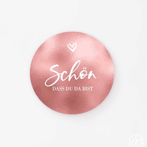 Schön dass du da bist Aufkleber im Set | Runde Etiketten 3cm im Rose | ideal zum Verpacken von Gastgeschenke zur Hochzeit, Taufe, Kommunion