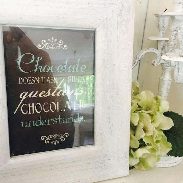 Shabby*Bild mit Spruch* "Chocolate..." franske