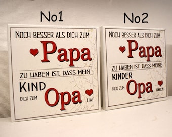 VATERTAG, Vatertagsgeschenk, Holzschild  Papa Opa,  Männergeschenk Papa, Noch besser als dich zum...