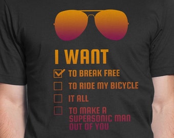 *Sun Glasses* I Want To Break Free Tshirt Fitted Ladies Freddie
