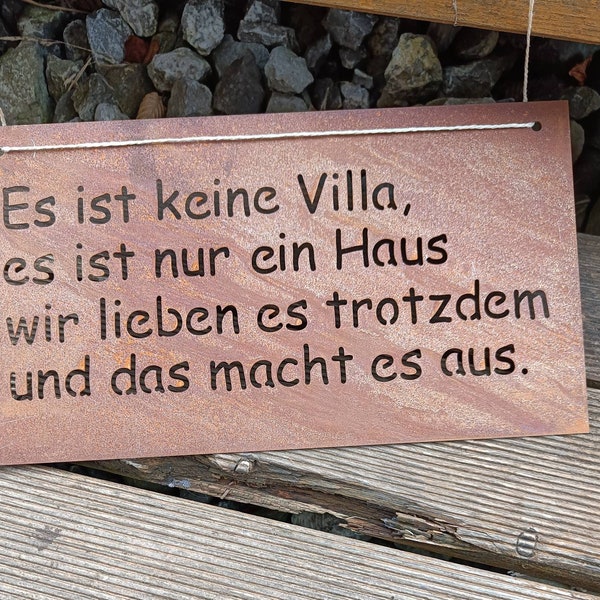 Es ist keine Villa, nur ein Haus, Schild Edelrost, Schriftzug, rostige Deko, Dekoration für zu Hause, Gartendeko, Rost