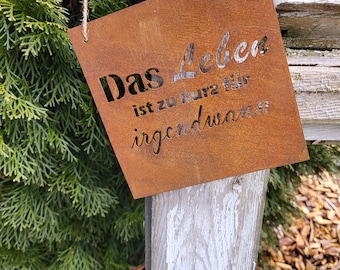 Das Leben ist zu kurz für irgendwann, kleines Schild Edelrost, Schriftzug, rostige Deko, Dekoration für zu Hause, Gartendeko, Rost