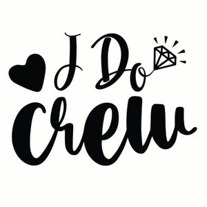 Puede incluir: Diseño gráfico en blanco y negro con el texto "I Do Crew", un corazón y un anillo de diamantes.