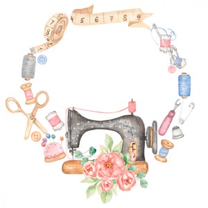 May include: Watercolor illustration of sewing tools arranged in a circular design. Includes a black sewing machine, pink flowers, measuring tape, scissors, thread spools, pins, and buttons. The image has a vintage, handcrafted aesthetic.
