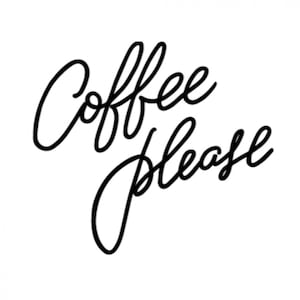 Könnte beinhalten: Schwarz-weißer handgeschriebener Text, der "Coffee Please" in einer kursiven Schriftart lautet.