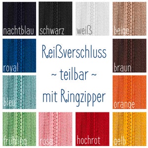 Könnte beinhalten: Eine Auswahl an Reißverschlüssen in verschiedenen Farben, darunter dunkelblau, schwarz, weiß, beige, royalblau, braun, hellblau, orange, grün, rosa, rot und gelb. Der Text "Reißverschluss ~ teilbar ~ mit Ringzipper" ist in der Mitte des Bildes zu sehen.
